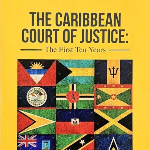 The Caribbean Court of Justice: The first Ten Years